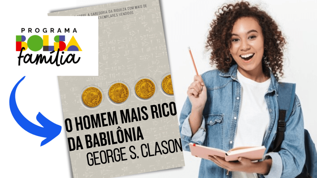 Bolsa Família e Os Ensinamentos de "O Homem Mais Rico da Babilônia": Como Transformar Ajuda em Prosperidade 14 comoganharmaisdinheiro com livro o homem mais rico da babilonia bolsa familia